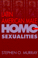 Latin American Male Homosexualities