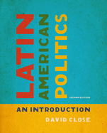 Latin American Politics: An Introduction, Second Edition