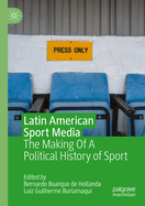 Latin American Sport Media: The Making of a Political History of Sport