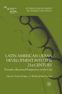 Latin American Urban Development Into the 21st Century: Towards a Renewed Perspective on the City