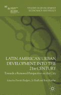 Latin American Urban Development into the Twenty First Century: Towards a Renewed Perspective on the City