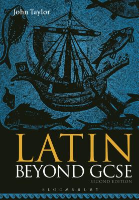 Latin Beyond GCSE - Taylor, John, Dr.