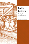 Latin Letters: Reading Roman Correspondence
