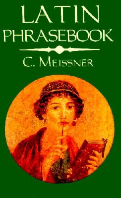 Latin Phrasebook - Messiner, C, and Meissner, Carl, and Auden, H W (Translated by)