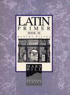 Latin Primer III: Student Edition - Wilson, Martha