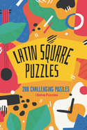 Latin Square Puzzles: 200 Challenging Puzzles