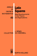 Latin Squares: New Developments in the Theory and Applications