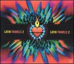 Latin Travels, Vol. 2: A Six Degrees Collection