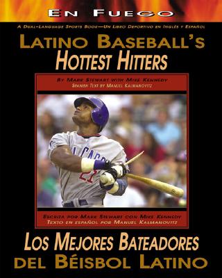 Latino Baseball's Hottest Hitters / Los Mejores Bateadores del Beisbol Latino - Stewart, Mark, and Stewart, Paul, and Kennedy, Mike