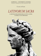 Latinorum Sacra: Il Sistema Religioso Delle Citta Latine: Luoghi, Culti, Prattiche