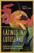 Latinos in Lotusland: An Anthology of Contemporary Southern California Literature