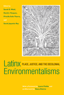 Latinx Environmentalisms: Place, Justice, and the Decolonial