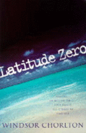 Latitude Zero - Chorlton, Windsor