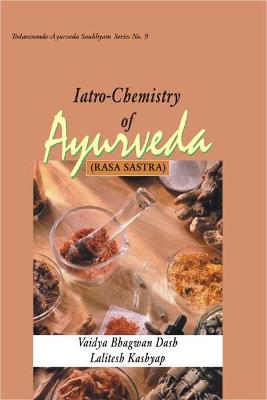 Latro-chemistry of Ayurveda (Rasa Sastra) - Dash, Vaidya Bhagwan