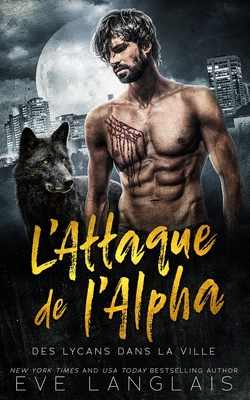 L'Attaque de l'Alpha - Langlais, Eve, and Translations, Valentin (Translated by), and Faure, Viviane (Translated by)