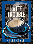 Latte Trouble