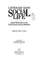 Latter-Day Saint Social Life: Social Research on the Lds Church and Its Members