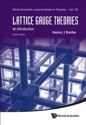 Lattice Gauge Theories: An Introduction (Fourth Edition) - Rothe, Heinz J