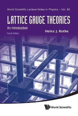 Lattice Gauge Theories: An Introduction (Fourth Edition) - Rothe, Heinz J