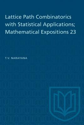 Lattice Path Combinatorics with Statistical Applications; Mathematical Expositions 23 - Narayana, T V