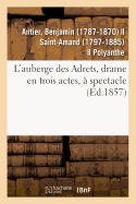 L'Auberge Des Adrets, Drame En Trois Actes,  Spectacle