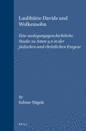 Laubhutte Davids und Wolkensohn: Eine auslegungsgeschichtliche Studie zu Amos 9,11 in der judischen und christlichen Exegese