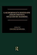 Lauderdale's Notes on Adam Smith's Wealth of Nations