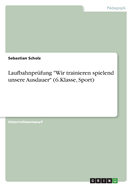 Laufbahnprfung Wir trainieren spielend unsere Ausdauer (6.Klasse, Sport)