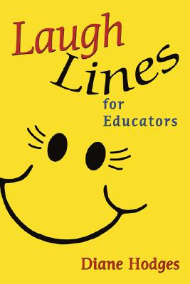 Laugh Lines for Educators - Hodges, Diane (Editor)