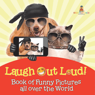 Laugh Out Loud! Book of Funny Pictures all over the World