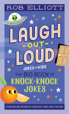 Laugh-Out-Loud: The Big Book of Knock-Knock Jokes - Elliott, Rob