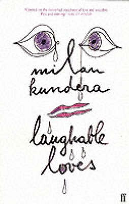 Laughable Loves - Kundera, Milan, and Rappaport, Suzanne (Translated by)