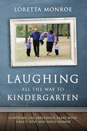 Laughing All the Way to Kindergarten: Surviving the Preschool Years With Grace, God and Good Humor