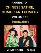 Laughing at Life (Part 15): A Guide to Chinese Satire, Humor and Comedy, Discover Satirical Humor, Learn Reading Funny Chinese Essays and Stories, Foreigner's Introduction to Easy Lessons of Mandarin Chinese Witty Tales