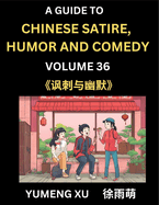 Laughing at Life (Part 36): A Guide to Chinese Satire, Humor and Comedy, Discover Satirical Humor, Learn Reading Funny Chinese Essays and Stories, Foreigner's Introduction to Easy Lessons of Mandarin Chinese Witty Tales