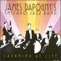 Laughing at Life - James Dapogny's Chicago Jazz Band