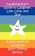 Laughing Star's Guide to Laughter, Life, Love, and God