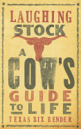 Laughing Stock - New: A Cow's Guide to Life