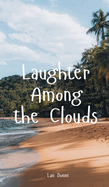 Laughter Among the Clouds