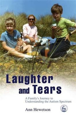 Laughter and Tears: A Family's Journey to Understanding the Autism Spectrum - Hewetson, Ann