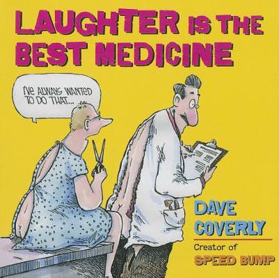 Laughter Is the Best Medicine - Coverly, Dave