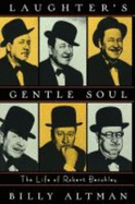 Laughter's Gentle Soul: The Life of Robert Benchley
