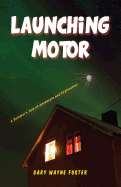 Launching Motor: A Summer's Tale of Adventure and Exploration