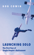 Launching Solo: The First Year of Single People's Retirement