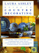 Laura Ashley Guide to Country Decorating - Mack, Lorrie, and Moore, Isabel, and Newdick, Jane