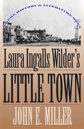 Laura Ingalls Wilder's Little Town: Where History and Literature Meet