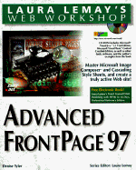 Laura Lemay's Web Workshop: Advanced FrontPage 97