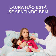 Laura n?o est se sentindo bem