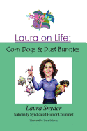 Laura on Life: Corn Dogs & Dust Bunnies