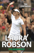 Laura Robson: The Biography